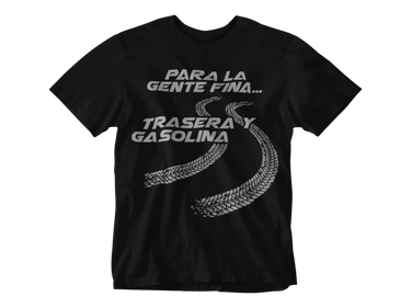 Camiseta Para La Gente Fina Trasera y Gasolina